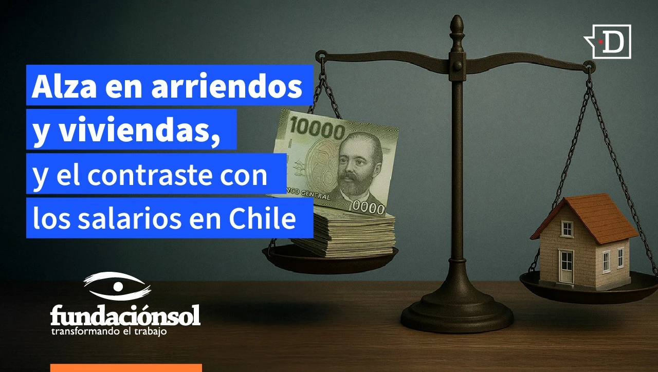 [VIDEO] Fundación SOL: "Alza en arriendos y viviendas, y el contraste con los salarios en Chile"